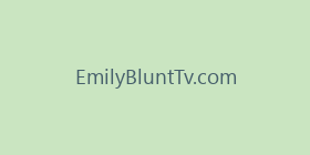EmilyBluntTv.com