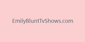 EmilyBluntTvShows.com