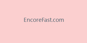 EncoreFast.com