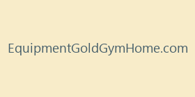 EquipmentGoldGymHome.com