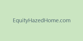 EquityHazedHome.com