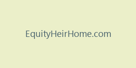 EquityHeirHome.com