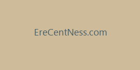 EreCentNess.com