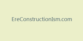 EreConstructionIsm.com