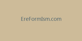 EreFormIsm.com