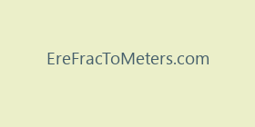 EreFracToMeters.com