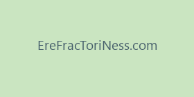 EreFracToriNess.com