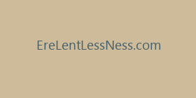 EreLentLessNess.com