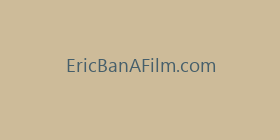 EricBanAFilm.com