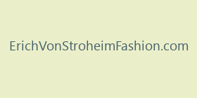 ErichVonStroheimFashion.com