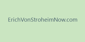 ErichVonStroheimNow.com