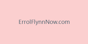 ErrolFlynnNow.com