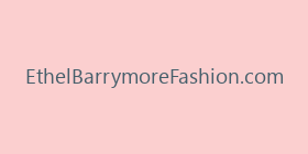 EthelBarrymoreFashion.com