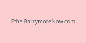 EthelBarrymoreNow.com