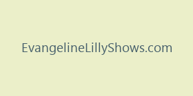 EvangelineLillyShows.com