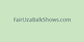 FairUzaBalkShows.com