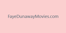 FayeDunawayMovies.com