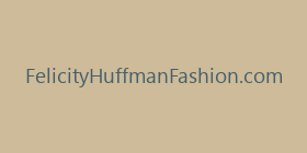 FelicityHuffmanFashion.com