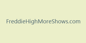 FreddieHighMoreShows.com
