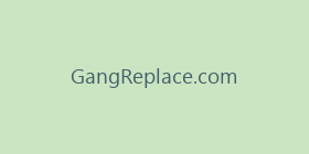 GangReplace.com