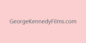 GeorgeKennedyFilms.com