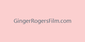 GingerRogersFilm.com