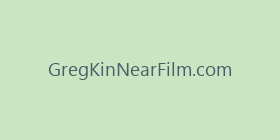 GregKinNearFilm.com
