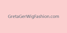 GretaGerWigFashion.com