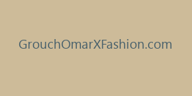 GrouchOmarXFashion.com