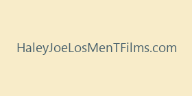 HaleyJoeLosMenTFilms.com