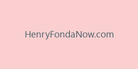 HenryFondaNow.com