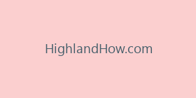 HighlandHow.com