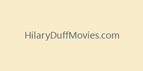 HilaryDuffMovies.com