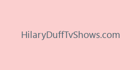 HilaryDuffTvShows.com