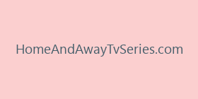 HomeAndAwayTvSeries.com