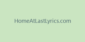 HomeAtLastLyrics.com