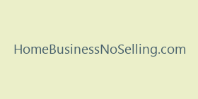 HomeBusinessNoSelling.com