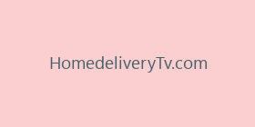 HomedeliveryTv.com