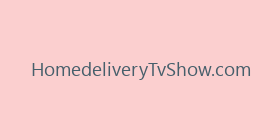 HomedeliveryTvShow.com