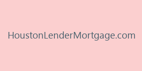 HoustonLenderMortgage.com