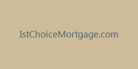 IstChoiceMortgage.com