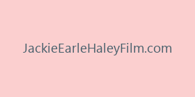 JackieEarleHaleyFilm.com