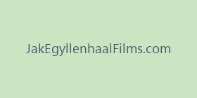 JakEgyllenhaalFilms.com