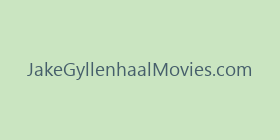 JakeGyllenhaalMovies.com