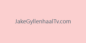 JakeGyllenhaalTv.com
