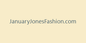 JanuaryJonesFashion.com