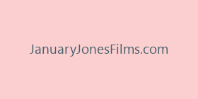 JanuaryJonesFilms.com