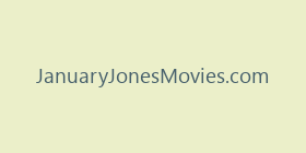 JanuaryJonesMovies.com