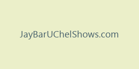 JayBarUChelShows.com