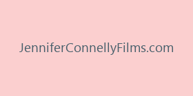 JenniferConnellyFilms.com